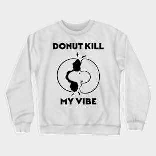 Donut Meme Quotes Design Crewneck Sweatshirt